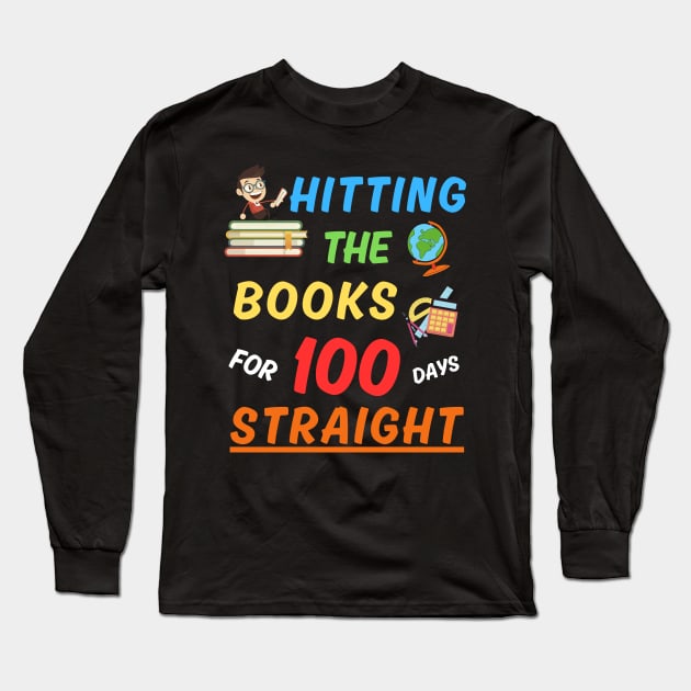 Hitting The Books For 100 Days Straight! 100 Days of School Long Sleeve T-Shirt by LuminaCanvas